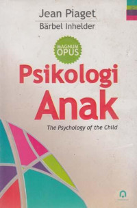 Image of PSIKOLOGI ANAK, ; The psychology of the child