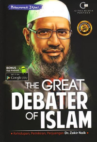 Image of THE GREAT DEBATOR OF ISLAM, ; Kehidupan Pemikiran,Perjuangan Dr. ZAKIR NAIK